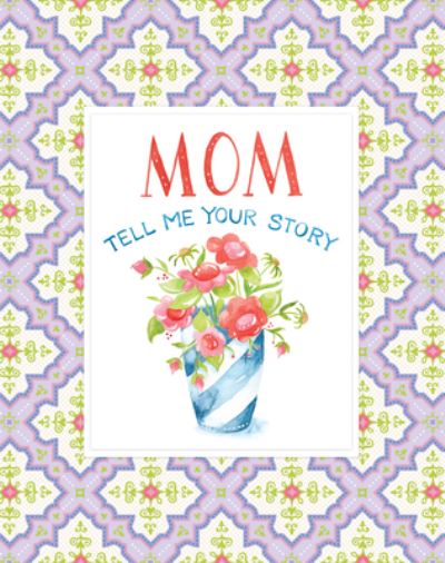 Cover for New Seasons · Mom Tell Me Your Story - Keepsake Journal (Hardcover Book) (2017)