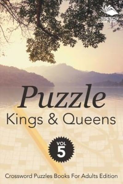 Cover for Speedy Publishing LLC · Puzzle Kings &amp; Queens Vol 5: Crossword Puzzles Books For Adults Edition (Paperback Book) (2015)