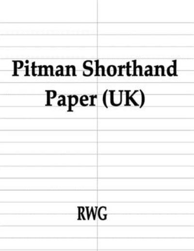 Cover for Rwg · Pitman Shorthand Paper (UK) (Paperback Book) (2019)