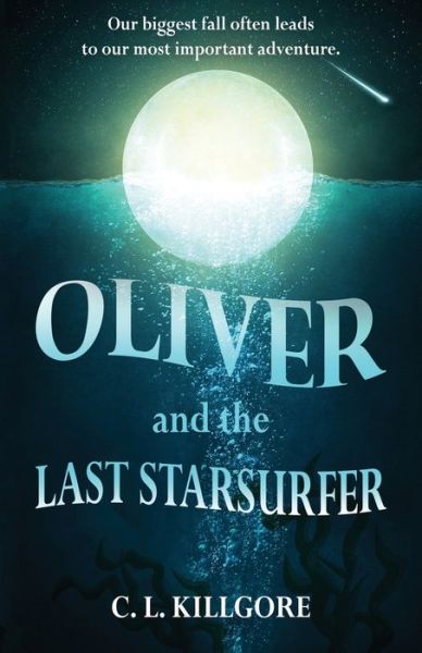 Cover for C L Killgore · Oliver and the Last Starsurfer (Paperback Book) (2019)