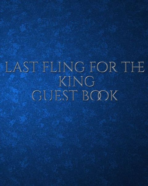 Cover for Sir Michael Huhn · Bachelor Mega 480 page 8x10 n guest book last fling for the king (Paperback Book) (2020)