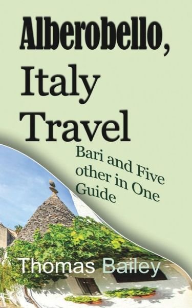 Thomas Bailey · Alberobello, Italy Travel (Pocketbok) (2024)