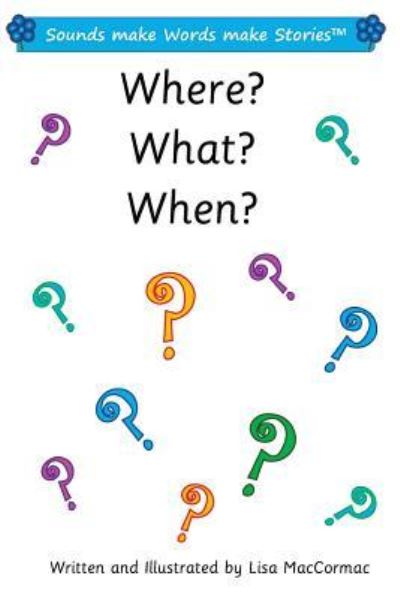 Where? What? When? 2 - Lisa Maccormac - Boeken - Createspace Independent Publishing Platf - 9781717048035 - 25 mei 2018