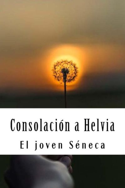 Cover for El Joven Seneca · Consolacion a Helvia (Paperback Book) (2018)