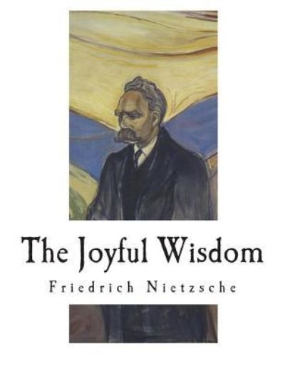 Cover for Friedrich Wilhelm Nietzsche · The Joyful Wisdom (Taschenbuch) (2018)