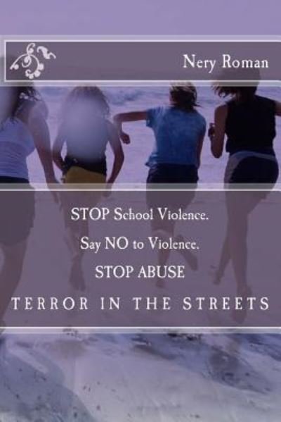 Cover for Nery Roman · STOP School Violence. Say NO to Violence. STOP ABUSE (Paperback Bog) (2018)