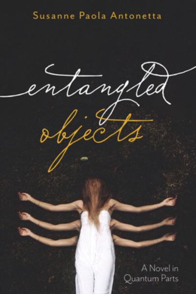 Cover for Susanne Paola Antonetta · Entangled Objects (Hardcover Book) (2020)