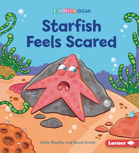 Cover for Katie Woolley · Starfish Feels Scared (Hardcover Book) (2022)