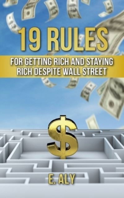 Cover for Eugene Kelly · 19 Rules for Getting Rich and Staying Rich Despite Wall Street (Bog) (2022)