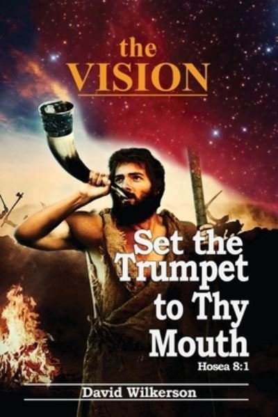 Cover for David Wilkerson · The VISION and Set the Trumpet to Thy Mouth (Paperback Book) (2020)