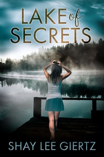 Cover for Shay Lee Giertz · Lake Of Secrets (Paperback Book) (2020)