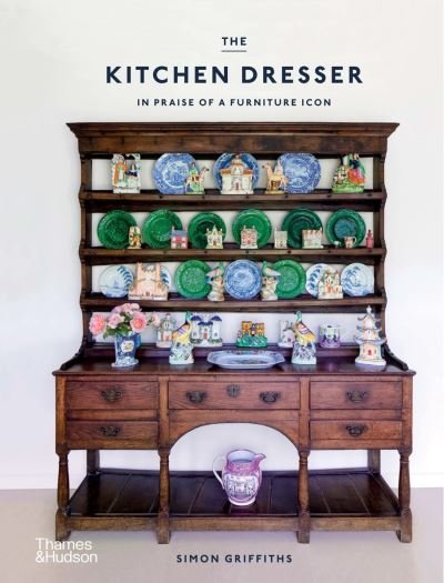 Cover for Simon Griffiths · The Kitchen Dresser: In Praise of a Furniture Icon (Hardcover Book) (2022)