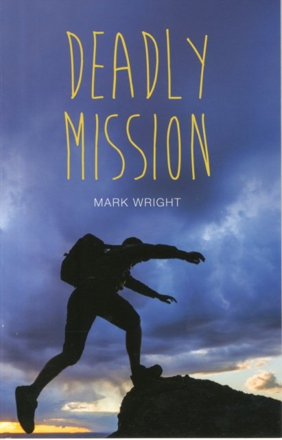 Cover for Mark Wright · Deadly Mission - Teen Reads (Paperback Bog) (2014)