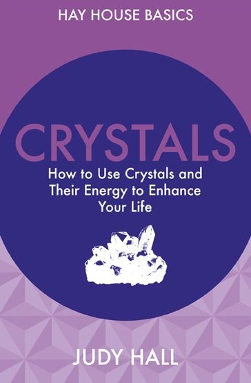 Cover for Judy Hall · Crystals: How to Use Crystals and Their Energy to Enhance Your Life - Hay House Basics (Pocketbok) (2015)