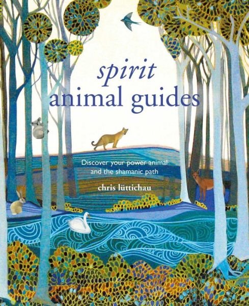 Cover for Chris Luttichau · Spirit Animal Guides: Discover Your Power Animal and the Shamanic Path (Hardcover bog) (2019)