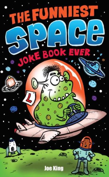 Cover for Joe King · The Funniest Space Joke Book Ever - Funniest Joke Books Ever (Pocketbok) (2017)