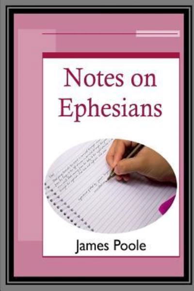Cover for James Poole · Notes on Ephesians (Paperback Book) (2017)