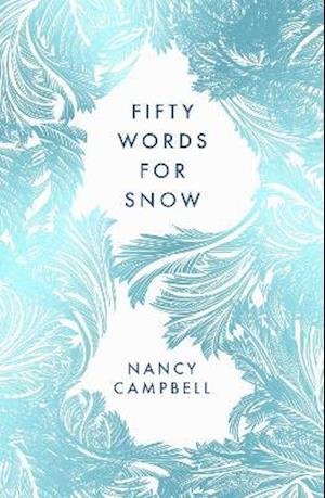 Cover for Nancy Campbell · Fifty Words for Snow (Paperback Book) (2021)