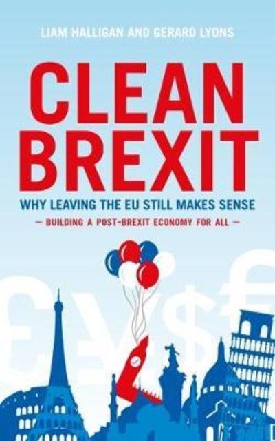 Cover for Liam Halligan · Clean Brexit: Why leaving the EU still makes sense - Building a Post-Brexit for all (Pocketbok) (2018)