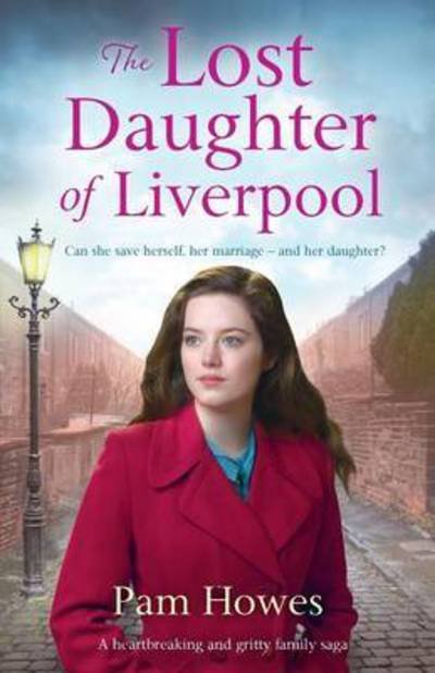 Cover for Pam Howes · The Lost Daughter of Liverpool: A Heartbreaking and Gritty Family Saga - Mersey Trilogy (Paperback Book) (2017)