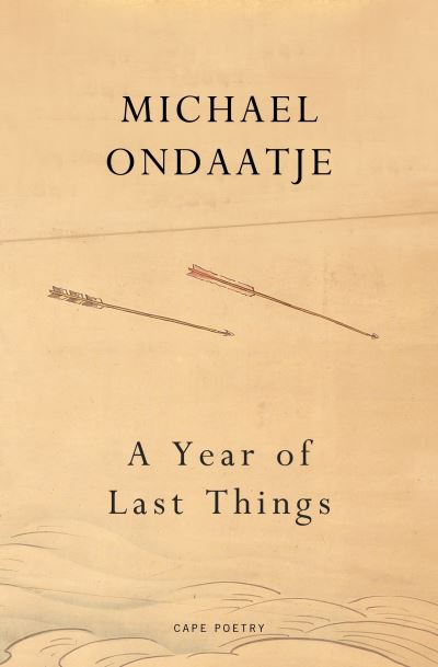 Cover for Michael Ondaatje · A Year of Last Things (Hardcover bog) (2024)