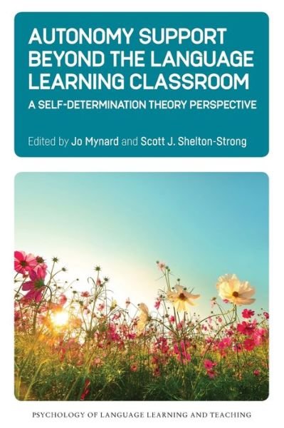 Cover for Autonomy Support Beyond the Language Learning Classroom: A Self-Determination Theory Perspective - Psychology of Language Learning and Teaching (Paperback Book) (2022)