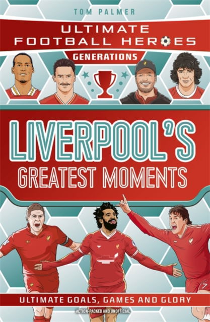 Cover for Tom Palmer · Ultimate Football Heroes Generations: Liverpool's Greatest Moments (Paperback Book) (2025)