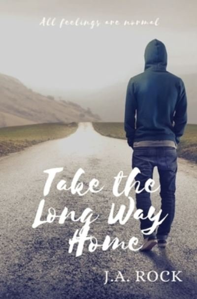 Take the Long Way Home - J a Rock - Kirjat - Independently Published - 9781791563035 - keskiviikko 12. joulukuuta 2018