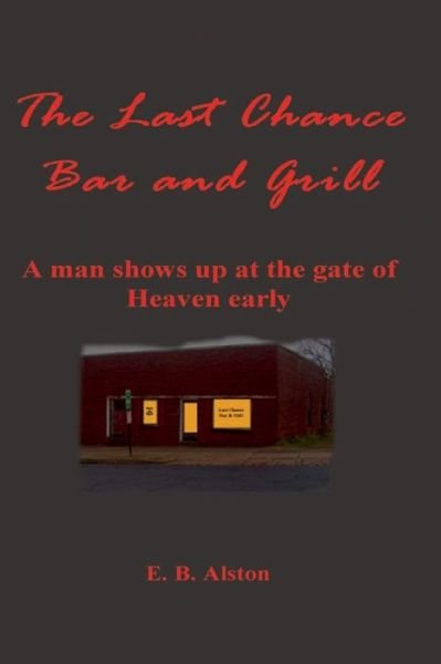 Cover for E B Alston · The Last Chance Bar and Grill (Paperback Bog) (2018)