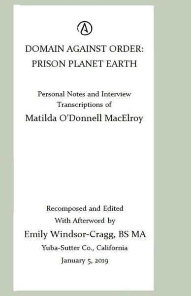 Domain Against Order : Prison Planet Earth - Emily Windsor-Cragg BS MA - Bücher - Independently Published - 9781793204035 - 5. Januar 2019