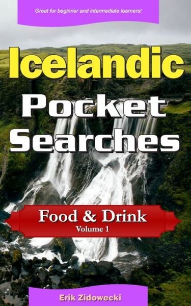 Cover for Erik Zidowecki · Icelandic Pocket Searches - Food &amp; Drink - Volume 1 : A set of word search puzzles to aid your language learning (Pocketbok) (2019)