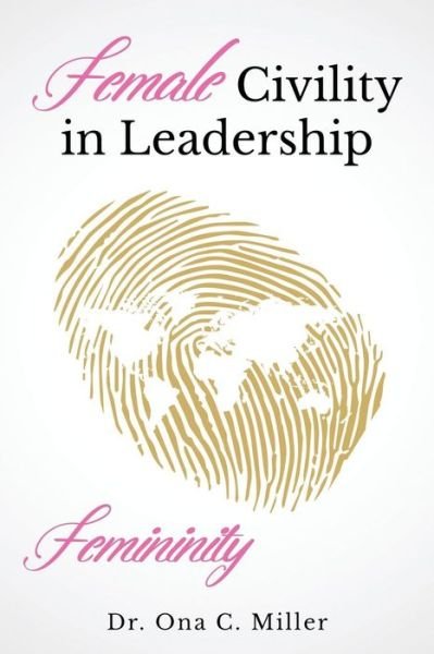 Cover for Ona C Miller · Female Civility in Leadership (Taschenbuch) (2019)