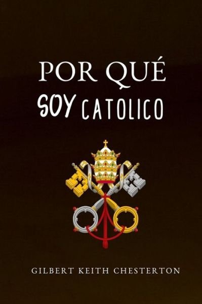 Cover for G K Chesterton · Por Que Soy Catolico (Paperback Bog) (2019)
