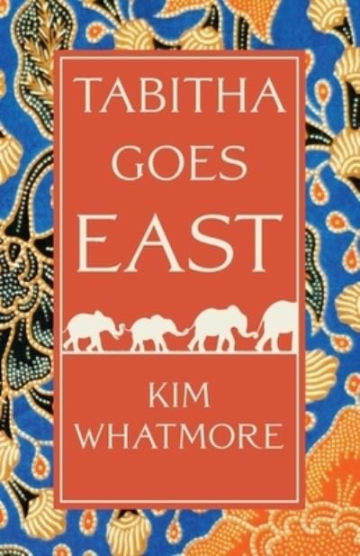 Cover for Kim Whatmore · Tabitha Goes East (Book) (2021)