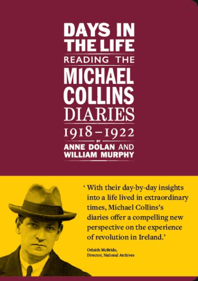 Cover for Days in the life: Reading the Michael Collins Diaries 1918-1922 (Hardcover Book) (2022)