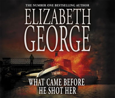 Cover for Elizabeth George · What Came Before He Shot Her: Part of Inspector Lynley: 14 (Audiobook (CD)) [Unabridged edition] (2007)