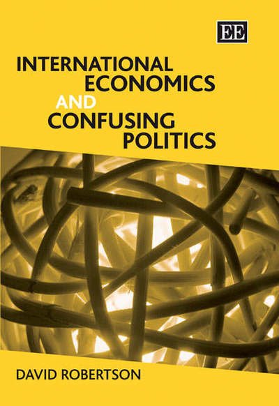 Cover for David Robertson · International Economics and Confusing Politics (Hardcover Book) (2006)