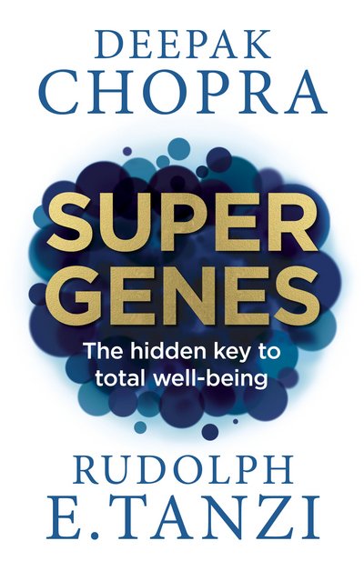 Cover for Dr Deepak Chopra · Super Genes: The hidden key to total well-being (Paperback Book) (2016)
