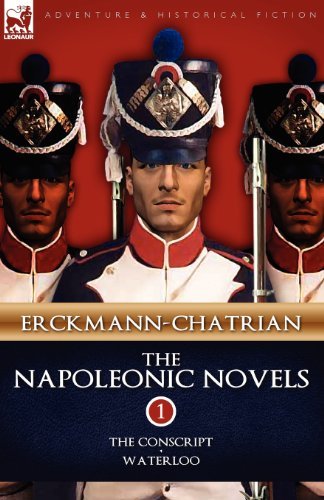 Cover for Erckmann-Chatrian · The Napoleonic Novels: Volume 1-The Conscript &amp; Waterloo (Paperback Bog) (2009)