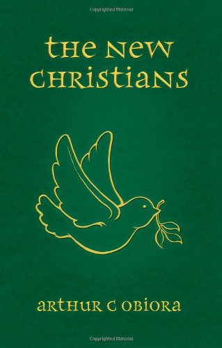 Cover for Arthur C. Obiora · The New Christians (Paperback Book) (2009)
