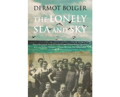 Cover for Dermot Bolger · The Lonely Sea and Sky (Paperback Book) (2016)