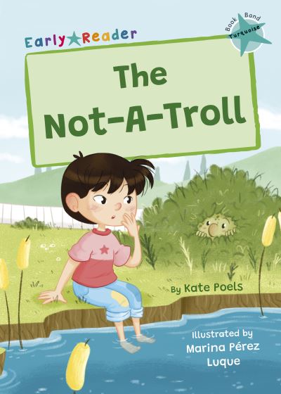 Cover for Kate Poels · The Not-A-Troll: (Turquoise Early Reader) - Maverick Early Readers (Paperback Book) (2022)