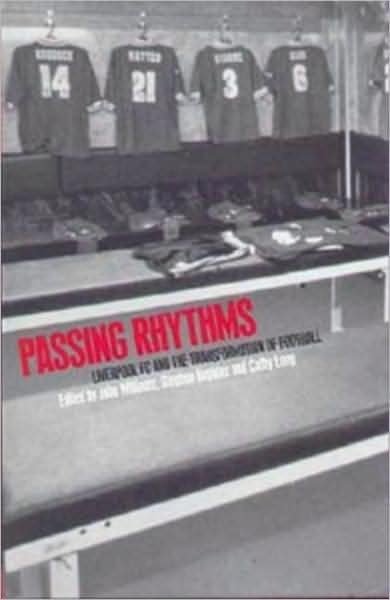 Cover for John Williams · Passing Rhythms: Liverpool Fc and the Transformation of Football (Pocketbok) (2001)