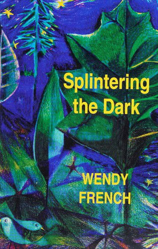 Cover for Wendy French · Splintering The Dark (Paperback Book) (2005)