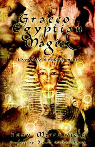 Cover for Tony Mierzwicki · Graeco-Egyptian Magick: Everyday Empowerment (Paperback Book) (2006)