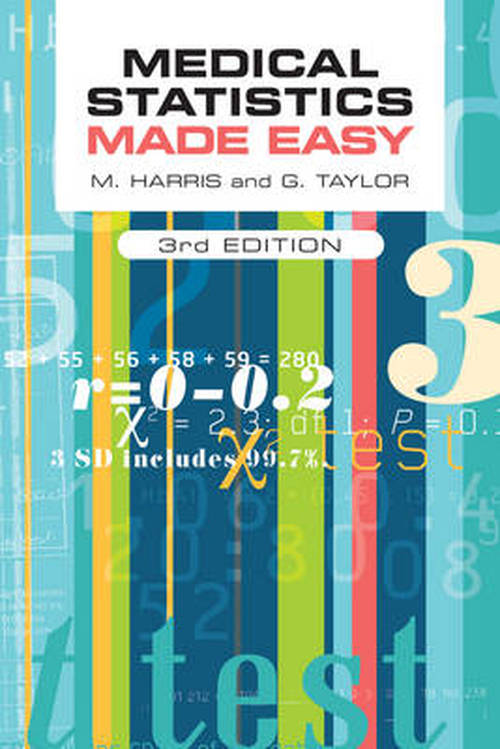 Medical Statistics Made Easy - Harris, Michael (Associate Postgraduate Dean, Severn School of Primary Care, Bristol) - Books - Scion Publishing Ltd - 9781907904035 - June 16, 2014