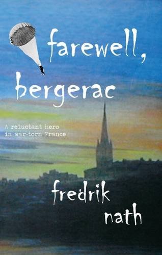 Cover for Fredrik Nath · Farewell Bergerac (World War II Trilogy) (Paperback Book) (2012)