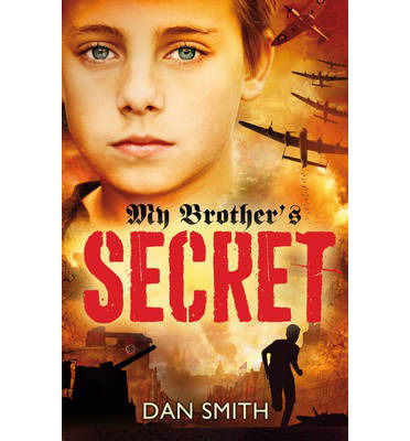 My Brother's Secret - Dan Smith - Books - Chicken House Ltd - 9781909489035 - May 1, 2014