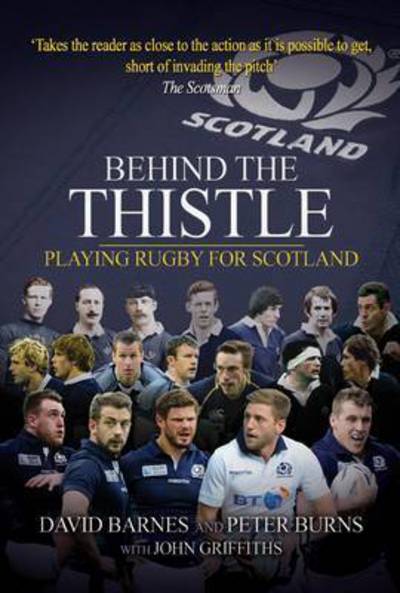 Behind the Thistle: Playing Rugby for Scotland - Behind the Jersey Series - David Barnes - Książki - Birlinn General - 9781909715035 - 27 stycznia 2016