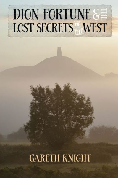 Cover for Gareth Knight · Dion Fortune and the Lost Secrets of the West (Pocketbok) (2020)